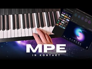 Unlocking MPE in Kontakt (and Why It's Amazing)