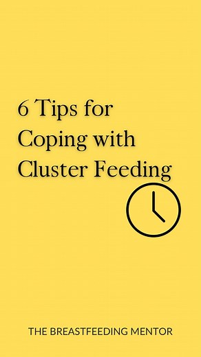 26K views | 6 Tips for Coping with Cluster Feeding: 1. Get...
