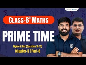 Class 6 Maths Chapter 5 | Class 6 Maths Chapter 5 Prime Time | CBSE / NCERT Class 6th Maths