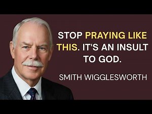 The "Safe" Prayer That Is Secretly Destroying Your Faith - Smith Wigglesworth