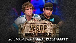 经典全回顾系列 2013 WSOP主赛 决赛桌（下）