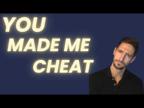 They Cheated. Now They're Blaming You. Here's What That Really Means.