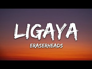 Eraserheads - Ligaya (Lyrics)