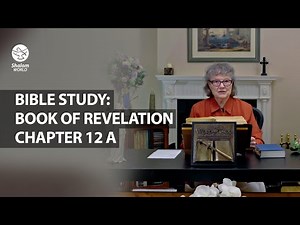 Bible Study: Book of Revelation || Chapter 12 A
