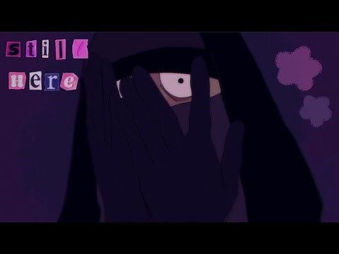 STILL HERE ⭑ ANIMATION MEME) original (?)