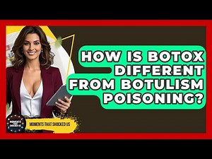 How Is Botox Different From Botulism Poisoning? - Moments That Shocked Us