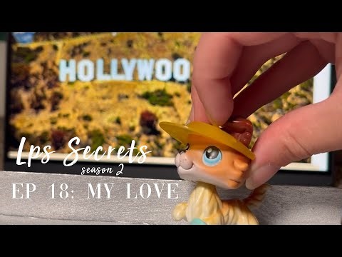 Lps Secrets S2 (Episode 18: My love)
