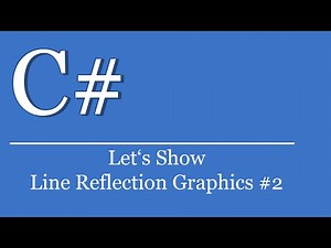 Let's Show #169 - C# Visual Studio .NET Tutorial - Line Reflection Graphics #2