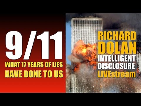 9/11: What 17 Years of Lies Have Done to Us (Richard Dolan Intelligent Disclosure)