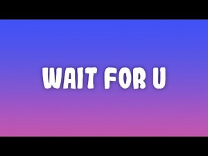 Future - WAIT FOR U ft. Drake, Tems
