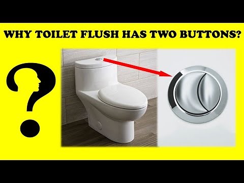 WHY TOILET FLUSH HAS TWO BUTTONS?
