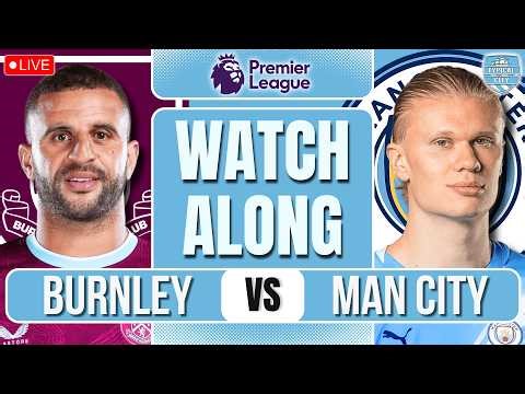 Burnley vs Man City LIVE Premier League WATCHALONG