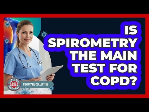 Is Spirometry The Main Test For COPD? - COPD Care Collective