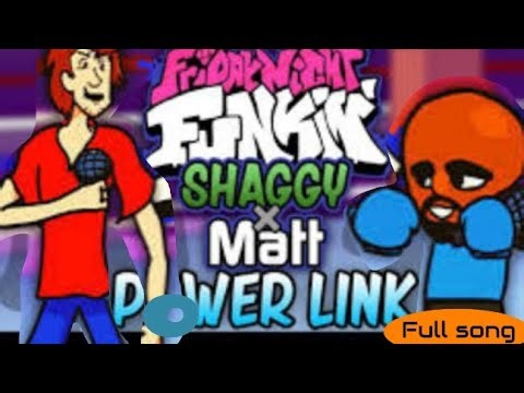 (FNF)Power link-Full song (SHAGGY×MATT MOD)