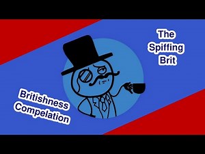 The Spiffing Brit being British™ for 12 minutes (Spiff out of context)