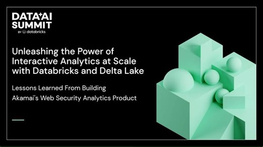Databricks and Delta Lake: Lessons Learned from Building Akamai s Web Security Analytics Product | Arash Sadri