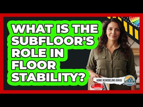 What Is The Subfloor's Role In Floor Stability?