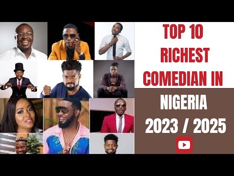 Top 10 richest comedian in Nigeria 2023 / 2025 #NigerianComedians #RichestComedians #ComedyWealth