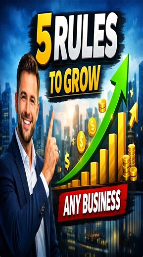 5 Rules to Grow Any Business