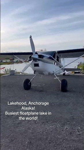 Lake Hood Alaska is the busiest sea plane base lake in the world!