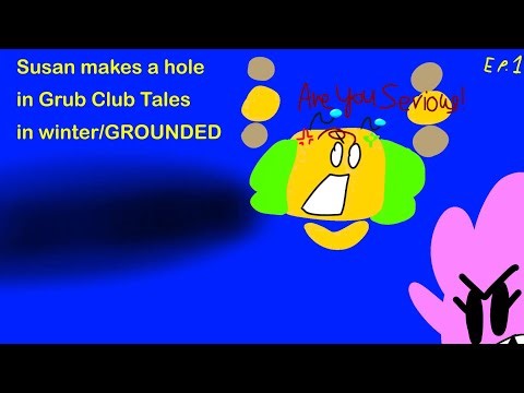 Susan Gets Grounded S1 E1: Susan makes a hole in Grub Club Tales in winter/GROUNDED