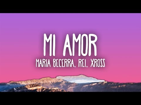 Maria Becerra, Rei & XROSS - MI AMOR