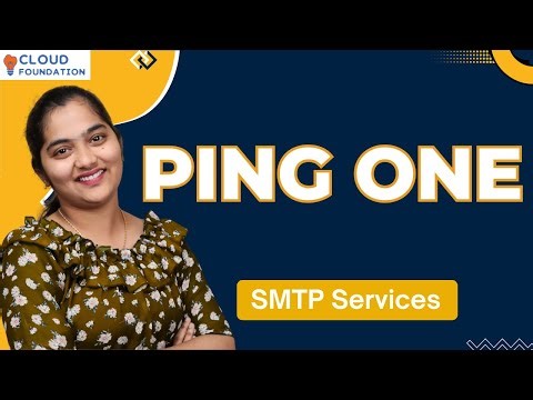 Ping One SMTP Services | Ping One Course | Learn Ping One | Overview on Ping One | CloudFoudation
