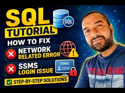 How to Fix SSMS Login Issue | SQL Server Network Related Error | Complete Solution
