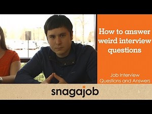 Job interview questions and answers (Part 14): How To Answer Weird Job Interview Questions