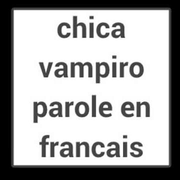 Chica vampiro parole en francais