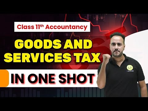 Goods and Services Tax | Full Chapter in One Shot | Class 11 Accountancy | NCERT Chapter 10