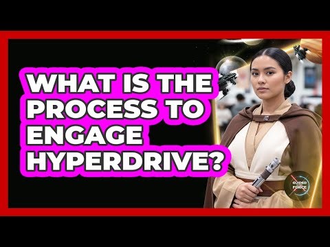 What Is The Process To Engage Hyperdrive?
