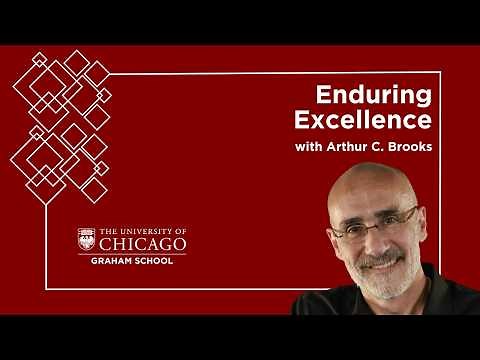 Arthur C. Brooks on Happiness, Excellence, and the Second Curve of Life | Enduring Excellence