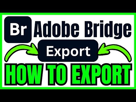 How To EXPORT In Adobe Bridge (QUICK & EASY) 2025