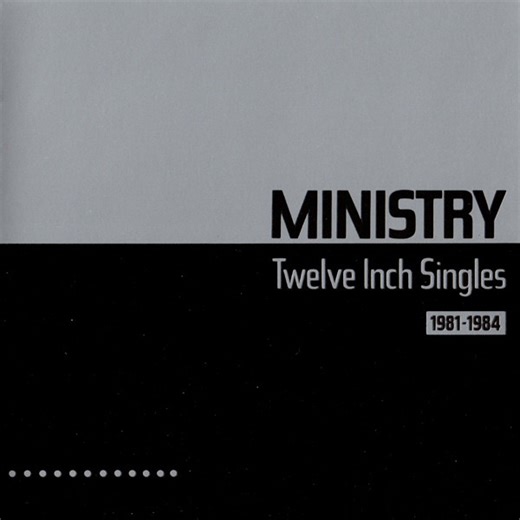Ministry - Twelve Inch Singles (1981-1984)