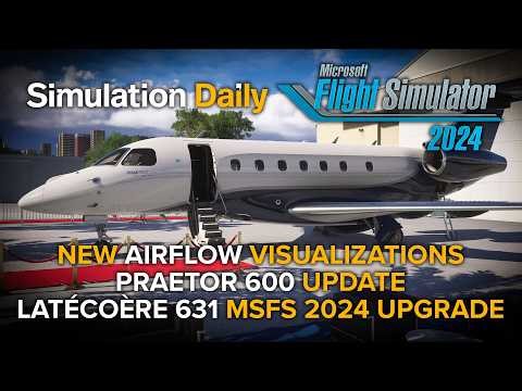 Microsoft Flight Simulator 2024 Developer Stream Highlights - Airflow, Preator 600, & Latécoère 631