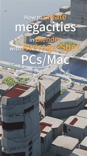 How to create sci-fi megacities with lower spec PCs/Macs