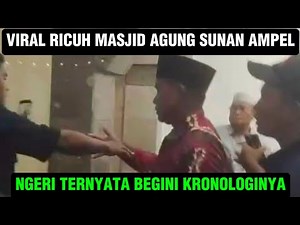SCARY!! THE SUNAN AMPEL GRAND MOSQUE RIOTS GO VIRAL!! THIS IS THE CHRONOLOGY!