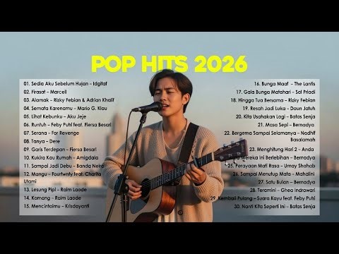Top Hits Pop Indonesia 2026 Lagu Paling Dicari & Viral (Sedia Aku Sebelum Hujan)