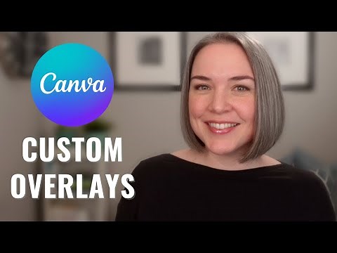 Design Custom Overlays in Canva (Quick & Easy)