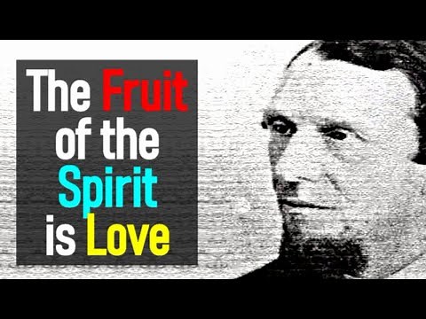 The Fruit of the Spirit is Love - Andrew Murray - The Spiritual Life (3 of 16)