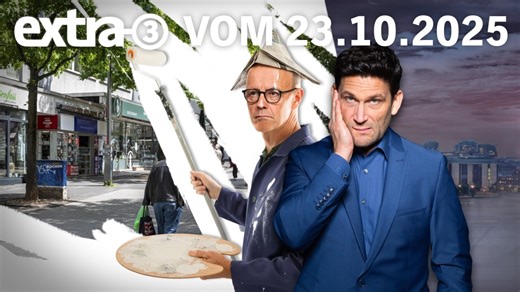 extra 3 : Extra 3 vom 23.10.2025 im Ersten