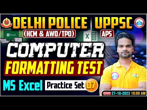 Delhi Police HCM Computer, UPPSC APS Computer Formatting Test 07, MS Excel, AWO/TPO Computer Class