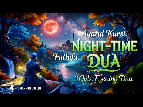 Most Beautiful NightTime Dua (أذكار المساء) for Absolute Peace | Sleep Under Allah’s Protection