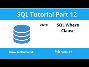 SQL Where Clause | With Practical Example | SQL For Beginner | In Hindi | Part - 12 | SQL |