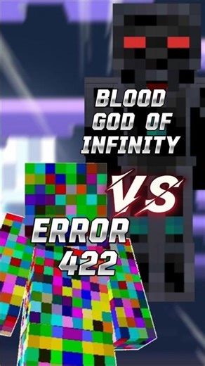 BLOOD GOD OF INFINITY VS ERROR 422!!!