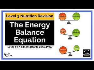 The Energy Balance Equation : Level 3 Nutrition Revision