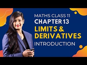 Class 11 Maths Chapter 13 Introduction | Limits & Derivatives