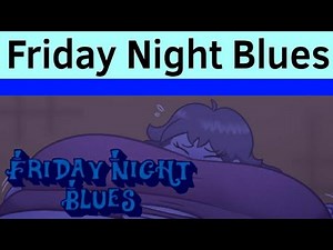 Friday Night Blues VS Blueberry Girlfriend