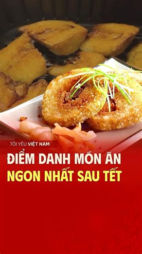 Bánh chưng rán – món ăn “gây thương nhớ” sau Tết Việt